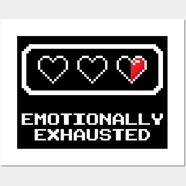 Emotionally Exhausted Wall Art by Sticus Design